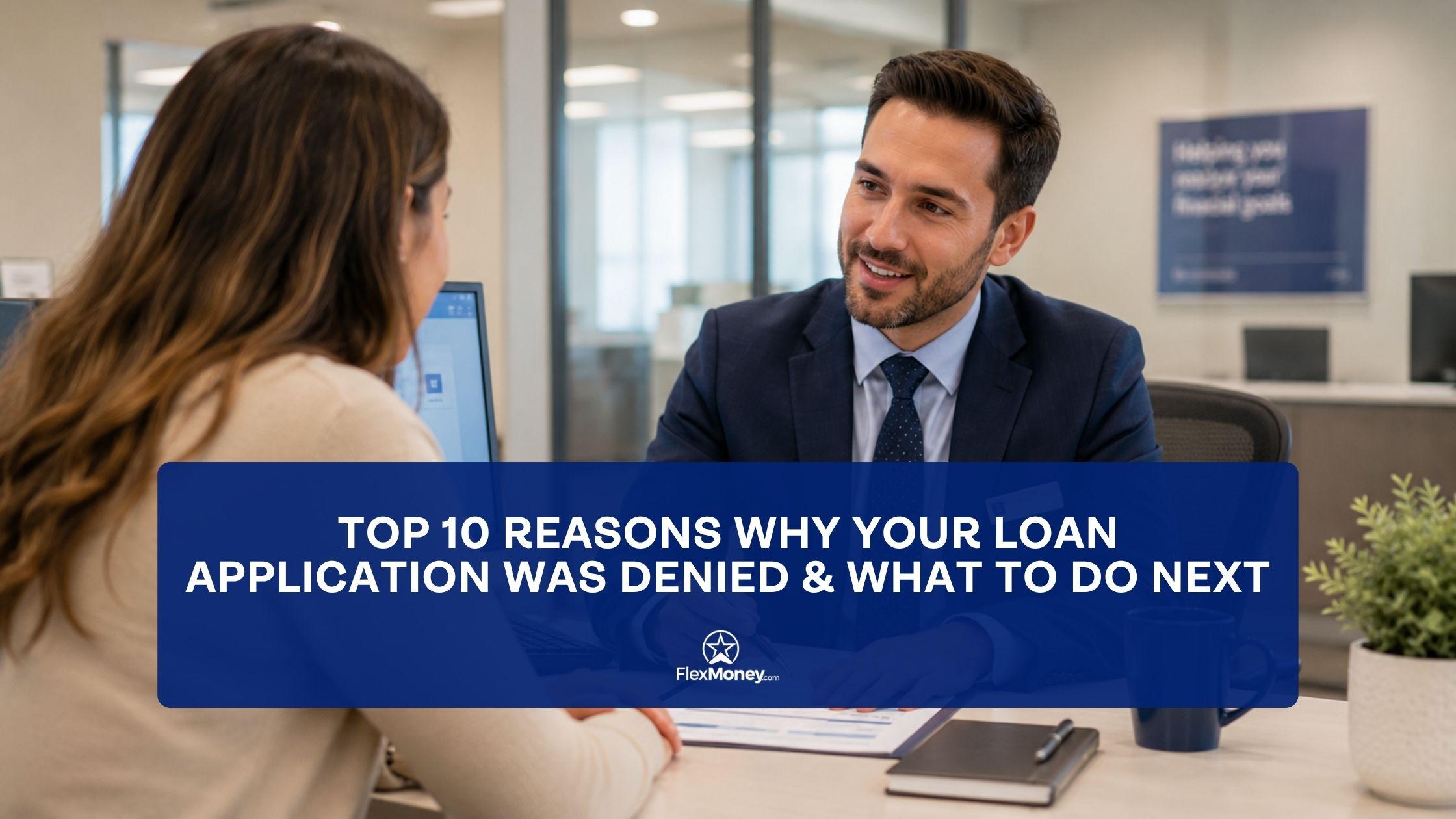 Loan advisor meeting with a borrower to discuss the top reasons a loan application was denied and the next steps to improve approval chances