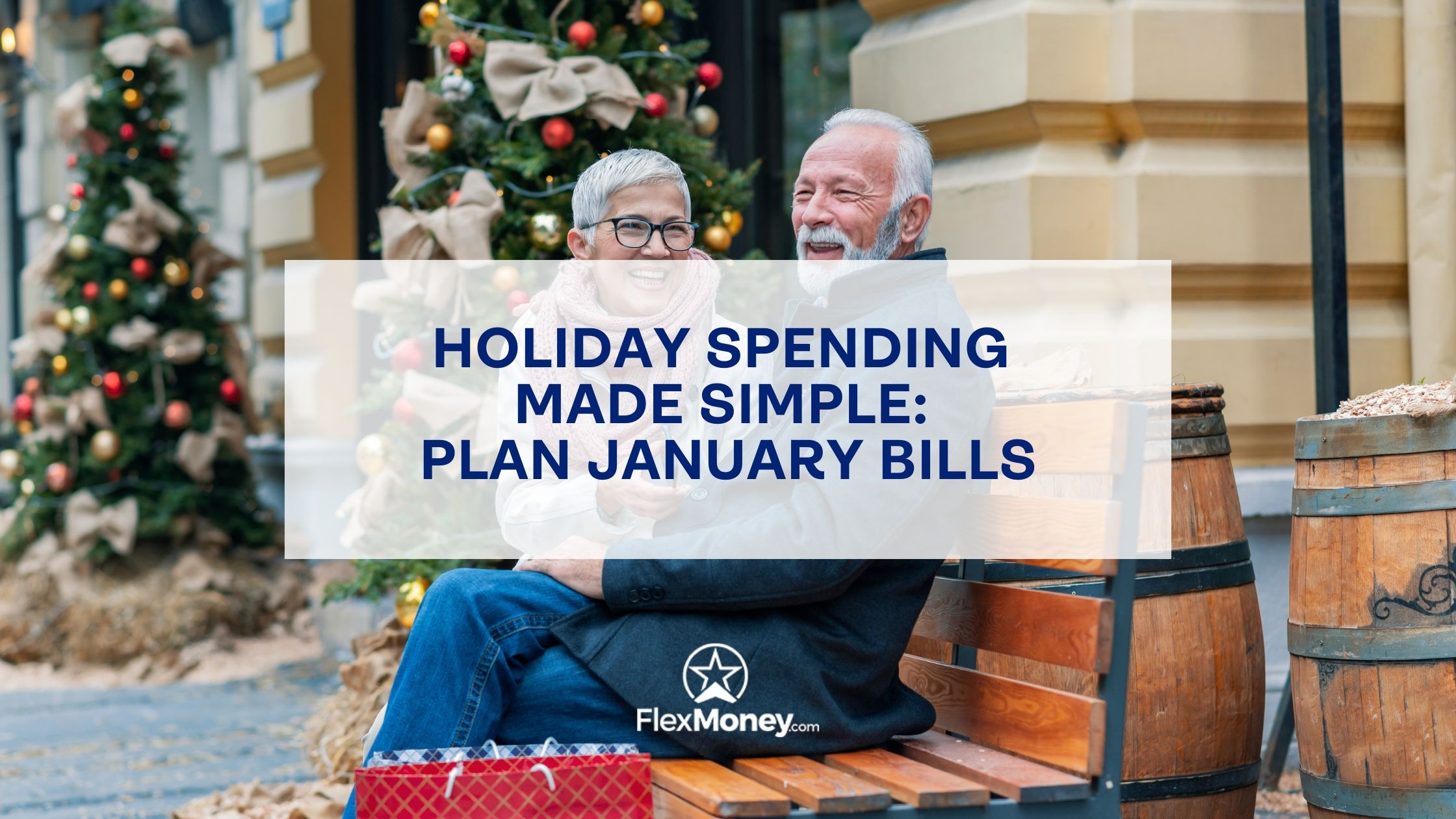 A senior couple sits on a bench smiling near decorated Christmas trees, emphasizing the importance of planning January bills after holiday spending.